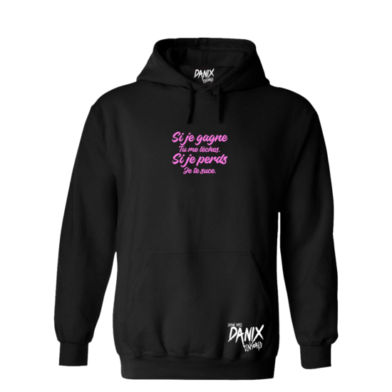 Sweat à capuche Si je gagne tu me lèches Si je perds je te suce (Version Femme) [DANIX CENSORED]